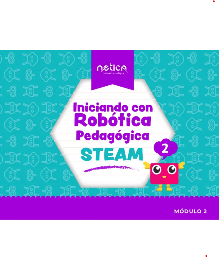 [Libro electrónico] Iniciando con Robótica Pedagógica STEAM 2 - 2da edición [eBook] (ISBN 978-607-99418-4-0) (1ro de Primaria)