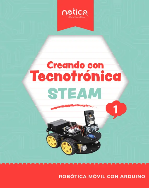 [Libro físico] Creando con Tecnotrónica STEAM 1 [impreso] (ISBN 9786079855116)